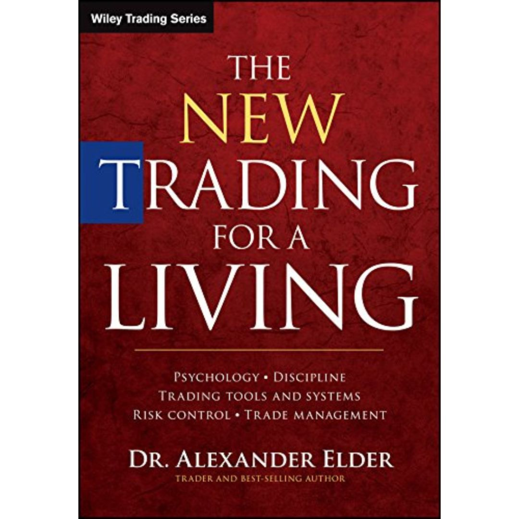 สรุปหนังสือ The New Trading for a Living ฉบับสมบูรณ์ คู่มือจิตวิทยาการเทรดและการบริหารความเสี่ยงโดย Daddy Investor